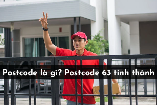 Postal code là gì? Mã bưu chính 63 tỉnh thành tại Việt Nam