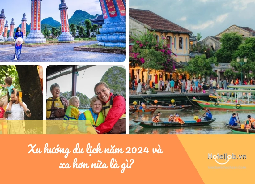 Xu hướng du lịch năm 2024 và xa hơn nữa là gì?